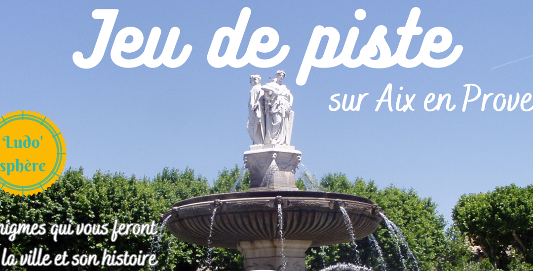 Jeu de piste sur Aix en Provence