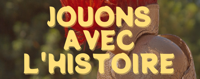 12 octobre : Jouons avec l&rsquo;histoire édition 2025